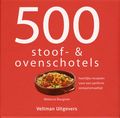 Kookboek - 500 Stoof- &amp; Ovenschotels