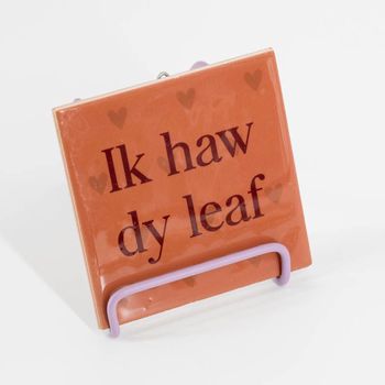 Tegeltje ik haw dy leaf