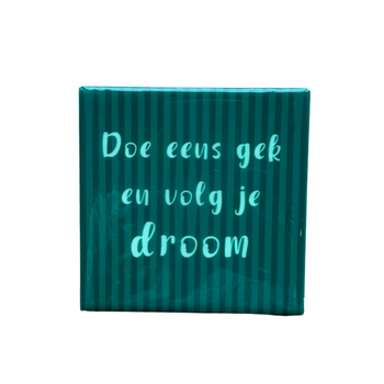 Tegeltje volg je droom keramiek 10x10x0,5cm