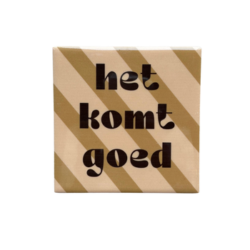 Tegeltje het komt goed keramiek 10x10x0,5cm