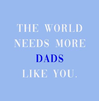 Tegeltje the world needs more dads like you