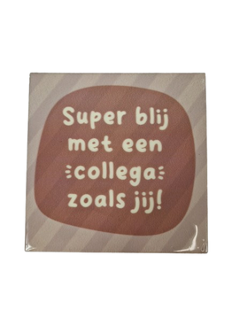 Tegeltje blij met een collega zoals jij