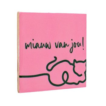 Tegeltje miauw van jou